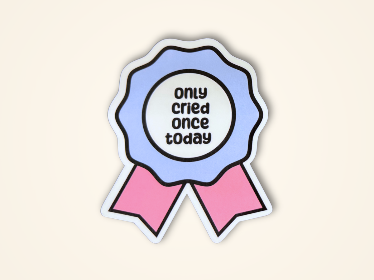 Funny Only Cried Once Today Sticker | Invisible Illness Humor Decal