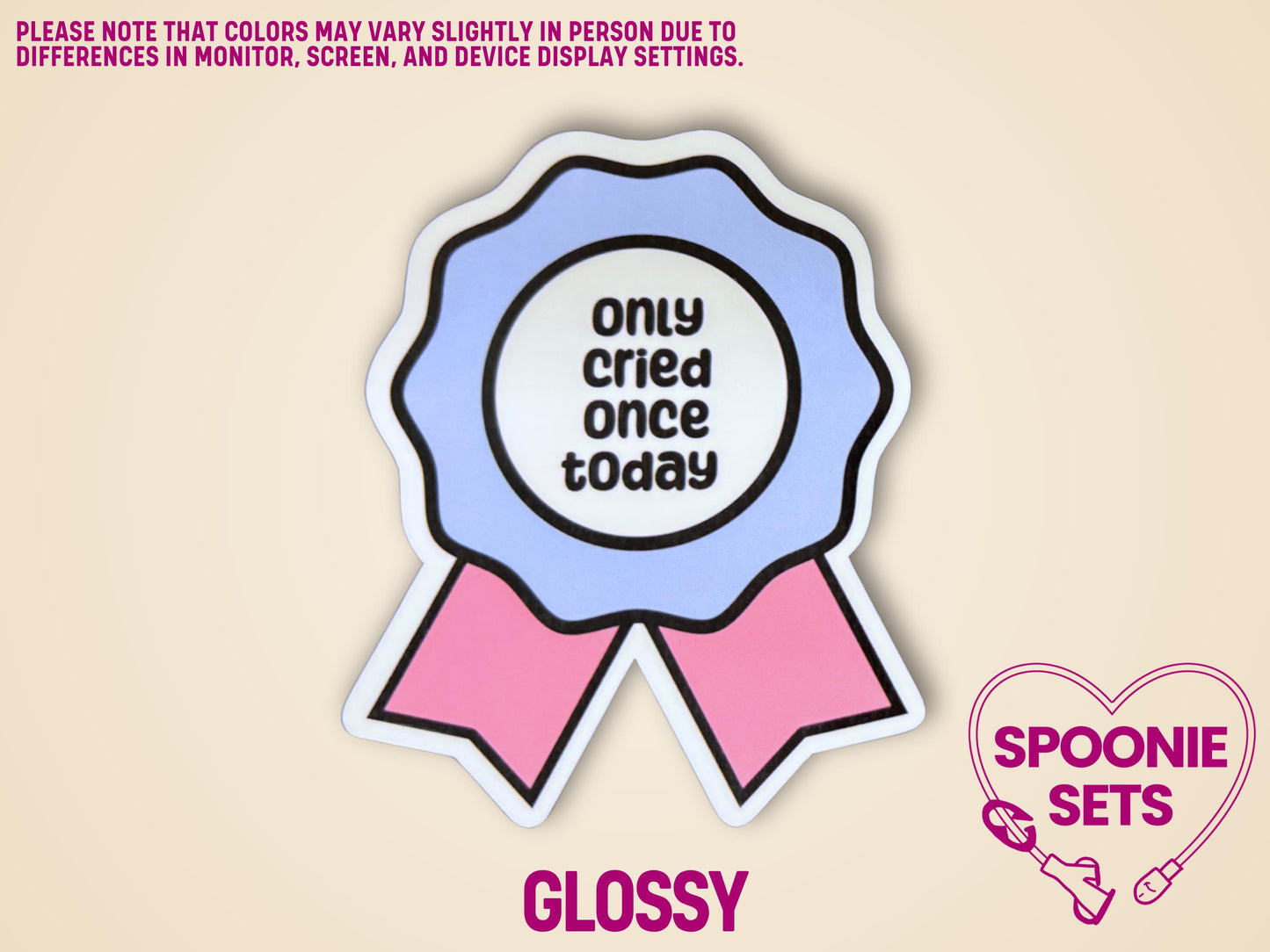 Blue and pink award ribbon sticker with "only cried once today" text, glossy finish.