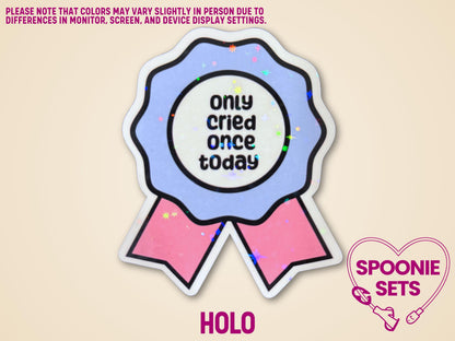 Holographic blue and pink award ribbon sticker with "only cried once today" text.