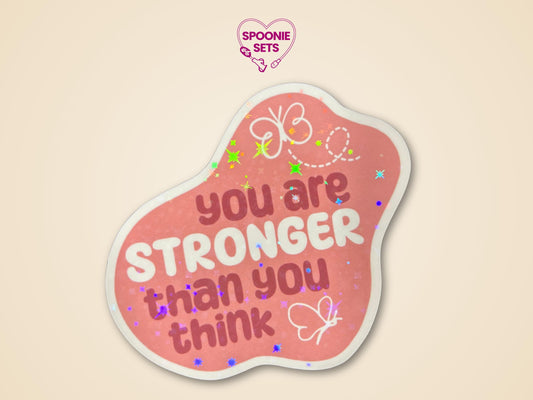 Motivational Sticker: You Are Stronger Than You Think - Chronic Illness Support