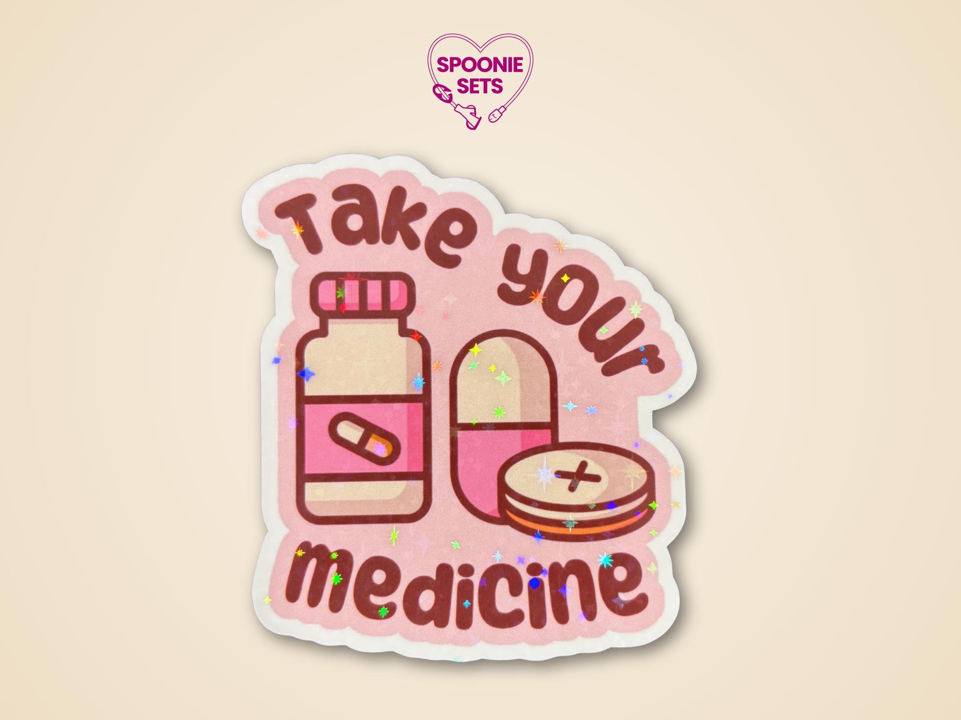 Pink "Take Your Medicine" sticker with a pill bottle and pills, featuring a holographic glitter laminate.