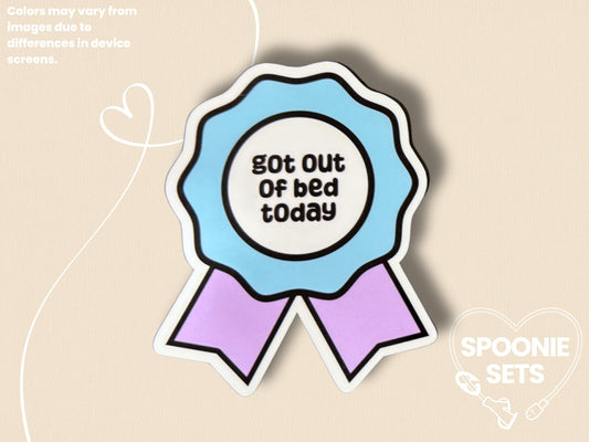 Got Out of Bed Today Award Sticker: Motivational Chronic Illness Decal