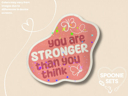 Motivational Sticker: You Are Stronger Than You Think - Chronic Illness Support-1-STK-HOL-008-001-Holographic-Spoonie Sets