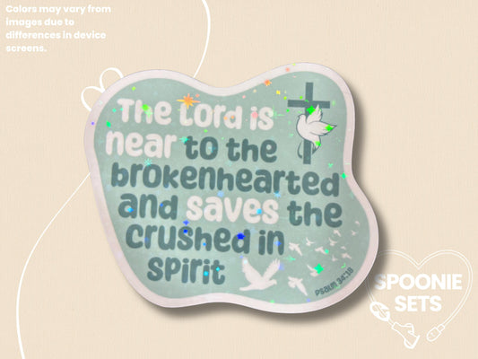 Christian Depression Grief Sticker - Psalm 34:18, Spoonie Sticker, Motivational Decal, Supportive Sticker, Faith
