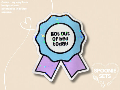 Got Out of Bed Today Award Sticker: Motivational Chronic Illness Decal-1-STK-HOL-007-003-Holographic-Spoonie Sets