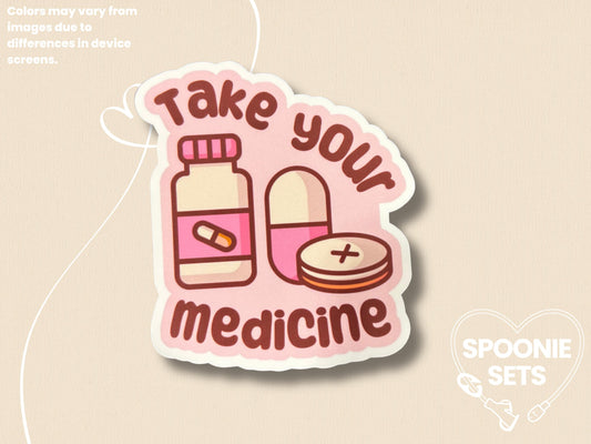Take Your Medicine Sticker: Chronic Illness Self-Care Decal