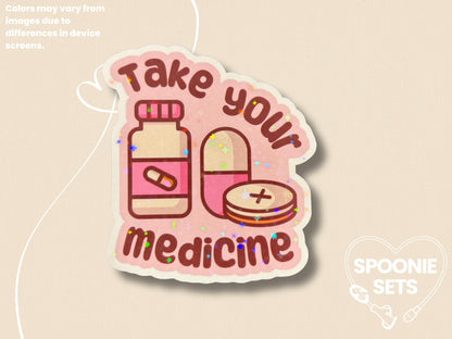 Take Your Medicine Sticker: Chronic Illness Self-Care Decal-1-STK-HOL-003-002-Holographic-Spoonie Sets