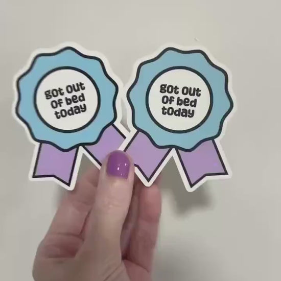 Got Out of Bed Today Award Sticker: Motivational Chronic Illness Decal