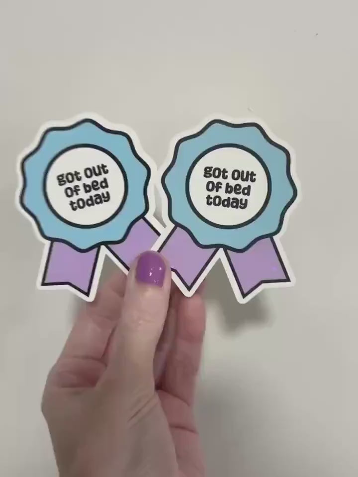 Got Out of Bed Today Award Sticker: Motivational Chronic Illness Decal